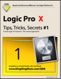Logic Pro X - Tips, Tricks, Secrets #1 (Graphically Enhanced Manual)